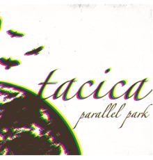 Tacica - Parallel Park