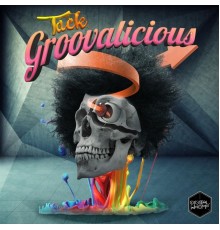 Tack - Groovalicious (Original Mix)