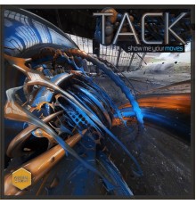 Tack - Show Me Your Moves