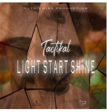 Tactikal - Light Start Shine