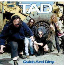 Tad - Quick And Dirty