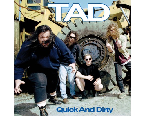 Tad - Quick And Dirty