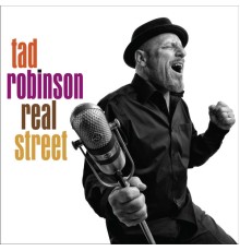 Tad Robinson - Real Street