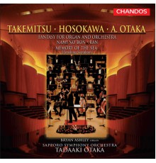 Tadaaki Otaka, Sapporo Symphony Orchestra, Bryan Ashley - Otaka: Fantasy for Organ & Orchestra - Takemitsu: Nami no Bon - Hosokawa: Memory of the Sea