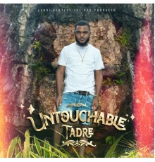 Tadre - Untouchable