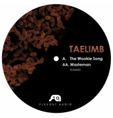 Taelimb - The Wookie Song / Wasteman