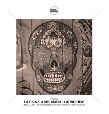 T.a.f.k.a.t. & Mr. Maro - Latino Heat