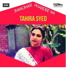 Tahira Syed - Jhanjhar Phabdee Na