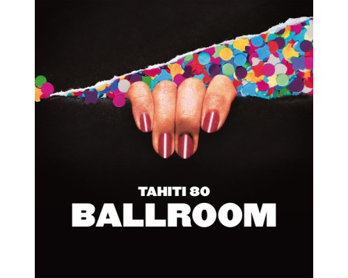 Tahiti 80 - Ballroom