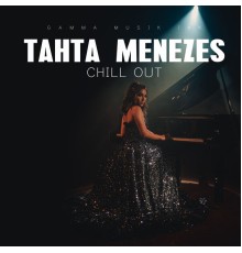 Tahta Menezes - Chill Out