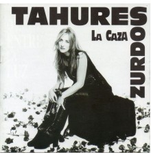 Tahures Zurdos - La caza