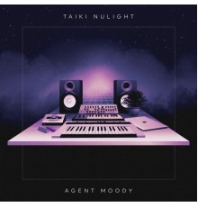 Taiki Nulight - Agent Moody EP