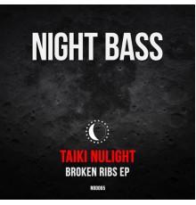 Taiki Nulight - Broken Ribs