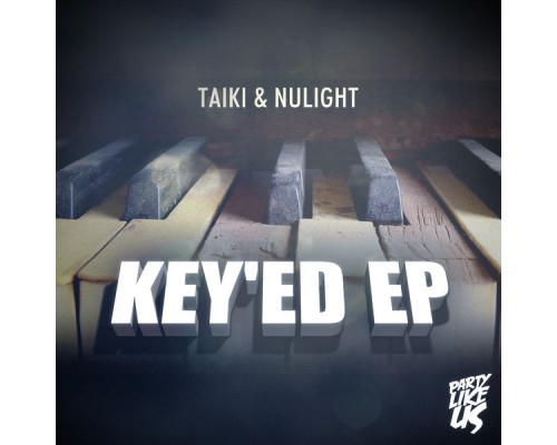 Taiki & Nulight - Key'ed