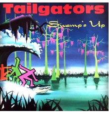 Tailgators - Swamp's Up