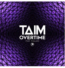 Taim - Overtime