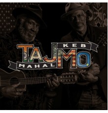 Taj Mahal & Keb' Mo' - TajMo