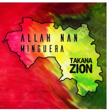 Takana Zion - Allah Nan Minguera