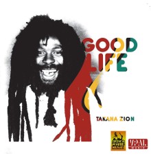 Takana Zion - Good Life