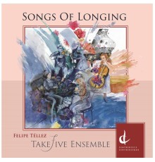 TakeFive Ensemble - Songs of Longing