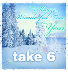 Take 6 - The Most Wonderful Time of the Year