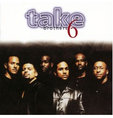 Take 6 - Brothers