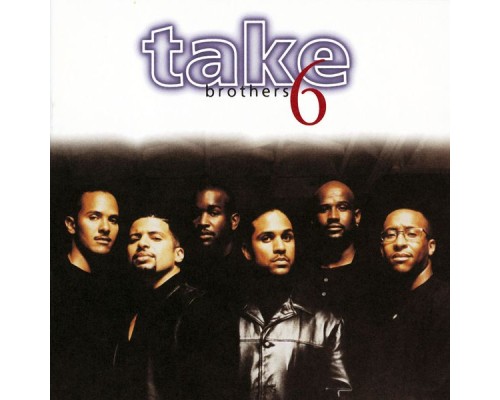 Take 6 - Brothers