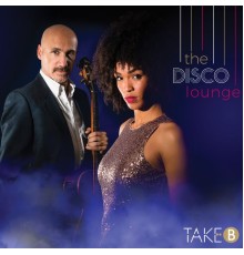 Take B - The Disco Lounge