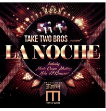 Take Two Bros - La Noche