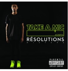 Take a Mic - Résolutions