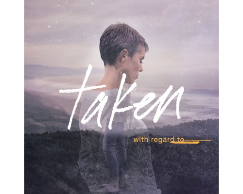 Taken - With Regard To