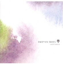 Taken By Trees - Open Field