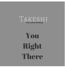 Takeshi - You Right There