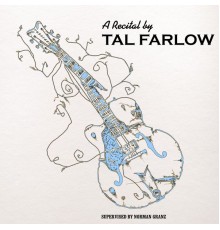 Tal Farlow - A Recital by Tal Farlow