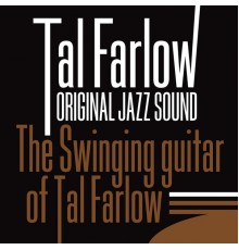 Tal Farlow - The Swinging Guitar of Tal Farlow (Original Jazz Sound)