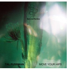 Tal Fussman - Move Your Hips