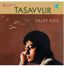 Talat Aziz - Tasavvur