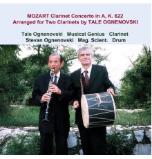 Tale Ognenovski, Wolfgang Amadeus Mozart & Stevan Ognenovski - Mozart Clarinet Concerto in A, K. 622 Arranged for Two Clarinets by Tale Ognenovski