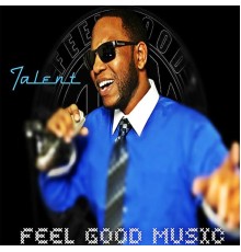 Talent - Feel Good Music