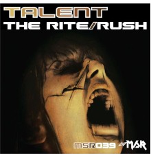 Talent - The Rite/Rush