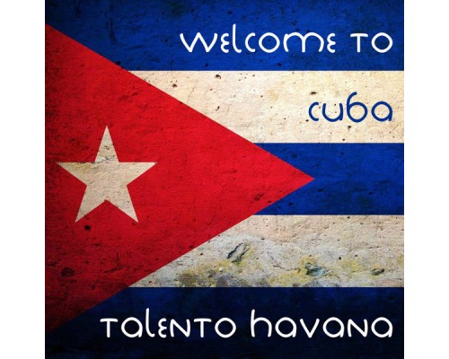 Talento Havana - Welcome to Cuba