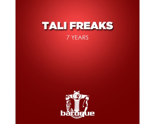 Tali Freaks - 7 Years