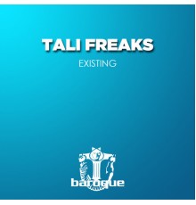 Tali Freaks - Existing