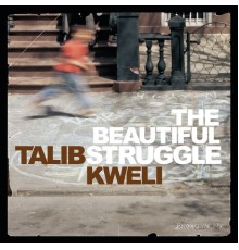 Talib Kweli - The Beautiful Struggle