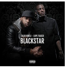 Talib Kweli & Lupe Fiasco - Blackstar