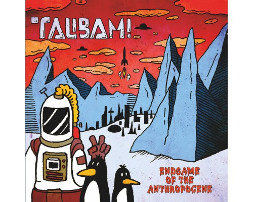 Talibam! - Endgame of the Anthropocene