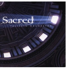 Taliesin Orchestra - Sacred