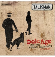 Talisman - Dole Age - The 1981 Reggae Collection (Vinyl Version)