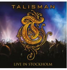 Talisman - Live in Stockholm (Live In Stockholm)