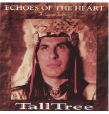 TallTree - Echoes of the Heart - A Sacred Journey